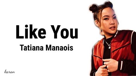 Tatiana Manaois Like You Lyrics Youtube