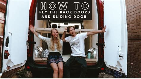 How To Ply Back Door And Sliding Door Van Conversion Diy Van Build