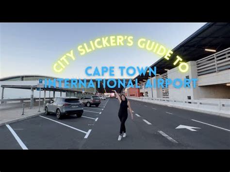 Welcome To Cape Town International Airport City Slicker S Guide To