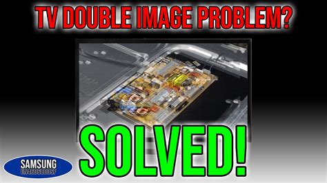 TV Double Image Problem SOLVED SAMSUNG UN46D6000SF YouTube