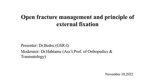 Open Fracture Management And Principle Of External Fixationpptx