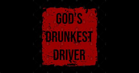 Gods Drunkest Driver Sign Driver Sticker Teepublic