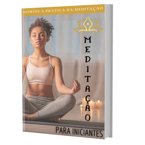 Medita O Para Iniciantes Ebook Completo