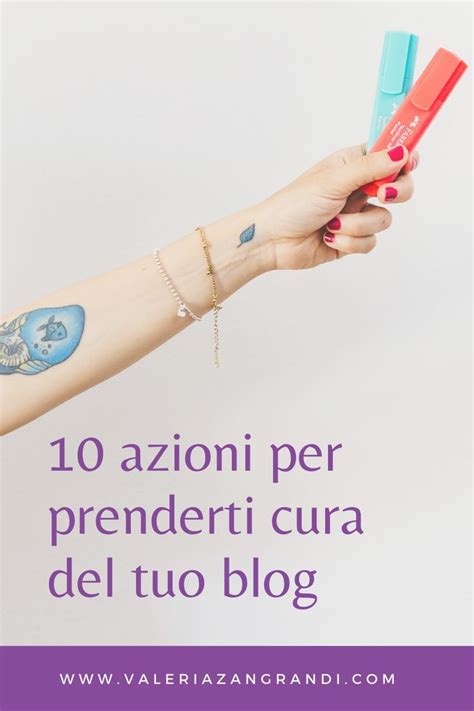 Come Prenderti Cura Del Tuo Blog Blog Lavoro Scrittura