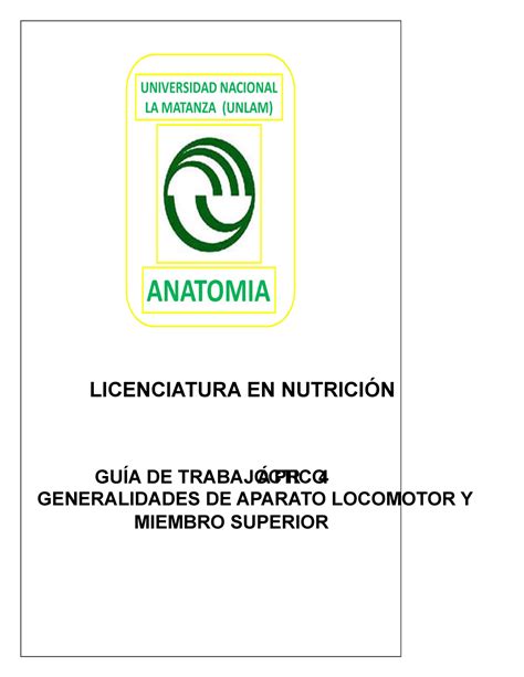 TP4 Generalidades de Locomotor y MS LICENCIATURA EN NUTRICIÓN GUÍA DE