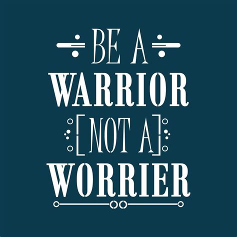 Be A Warrior Not A Worrier Dream Quote 16894237 Vector Art At Vecteezy