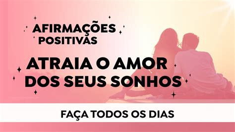 Afirmações Positivas para Atrair Amor e Relacionamento Ideal YouTube