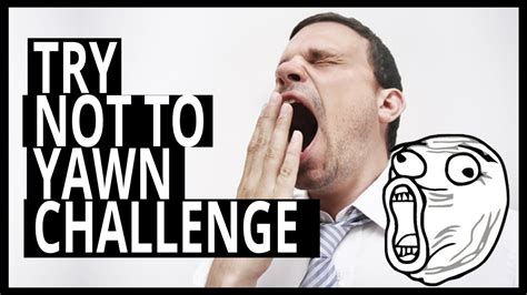 Try Not To Yawn Challenge 99 Will Fail Youtube