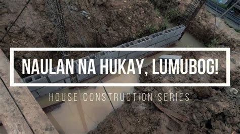 NAULAN NA HUKAY LUMUBOG House Construction Series Pagpapatayo Ng