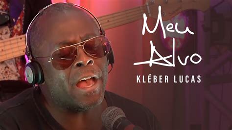 Meu Alvo Kleber Lucas Ao Vivo Youtube