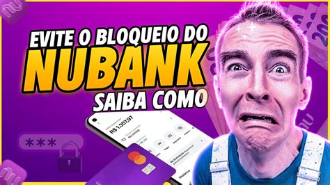 Nubank Est Bloqueando Contas Dinheiro Veja Como Evitar O