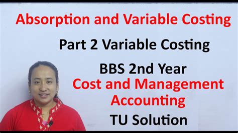 Absorption And Variable Costing Part 2 Bbs 2nd Year Accounting Solution Old Is Gold Solution