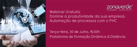 Domine A Produtividade Da Sua Empresa Automação De Processos Com O Phc