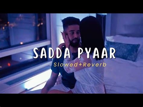 Sada Pyaar Lofi Slowed Reverb Ap Dhillon Gurinder Gill