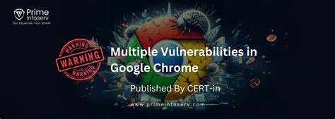 High Severity Alert Multiple Vulnerabilities In Google Chrome Issued