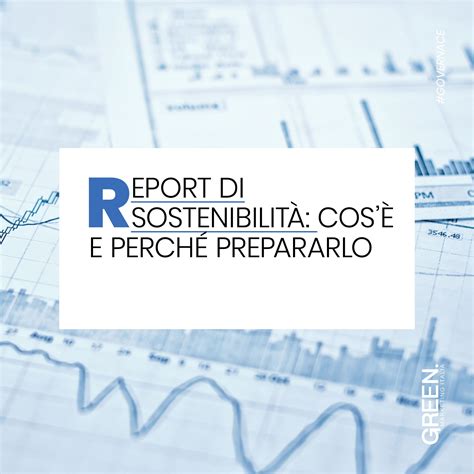 Report di sostenibilità cos è e come farlo Green Marketing Italia