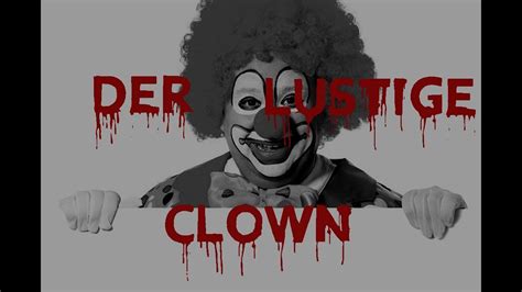 Der Lustige Clown Creepypasta Deutsch German Youtube