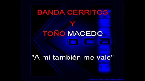 Karaoke Banda Cerritos Ft To O Macedo A Mi Tambi N Me Vale Youtube