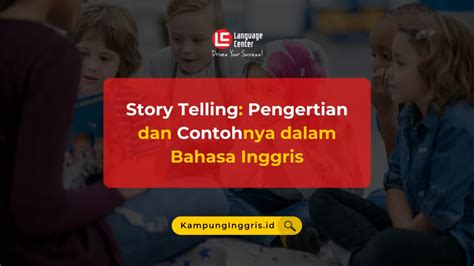 Story Telling Pengertian Dan Contohnya Dalam Bahasa Inggris