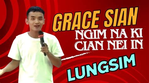 Ngim Na Tup Na Ki Cian Nei In Grace Sian Youtube