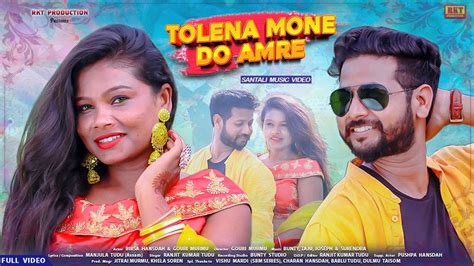 Tolena Mone Do Amre Full Video New Santali Video Birsa