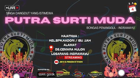 LIVE STREAMING NGARAK PUTRA SURTI MUDA SENIN 04 SEPTEMBER 2023 CEMARA