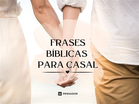 Frases B Blicas Para Casal Que Transformar O Sua Vida A Dois Pensador