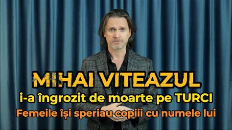 Mihai Viteazul I A Ngrozit De Moarte Pe Turci Femeile I Speriau