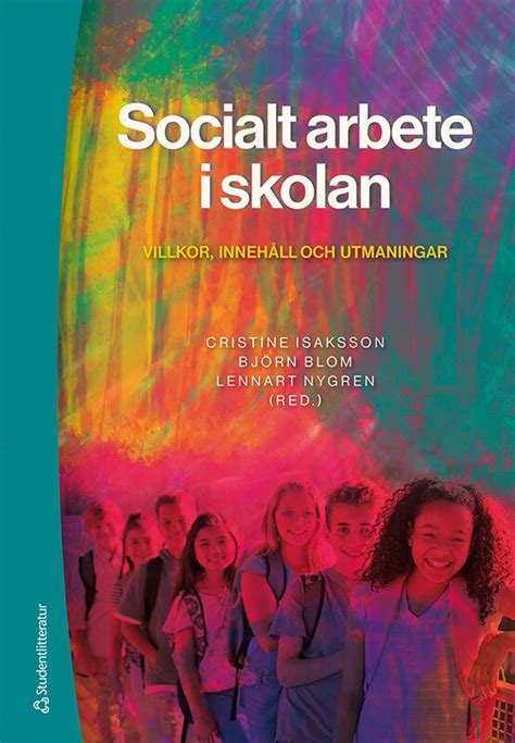 Socialt arbete i skolan Villkor innehåll och utmaningar