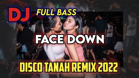 Dj Face Down Disco Tanah Remix Full Bass Youtube