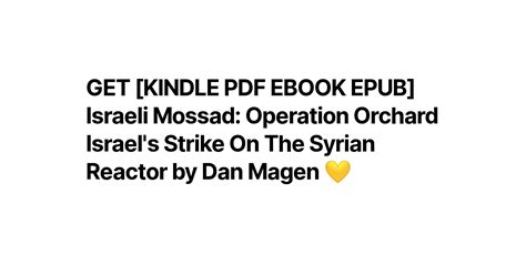 GET [KINDLE PDF EBOOK EPUB] Israeli Mossad: Operation Orchard Israel's ...