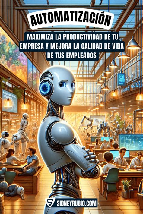 Maximiza La Productividad De Tu Empresa Y Mejora La Calidad De Vida De