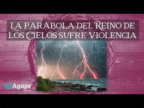 La Par Bola Del Reino De Los Cielos Sufre Violencia Youtube