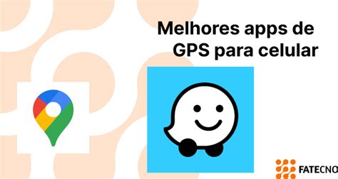 Melhores Apps De GPS Para Celular Dirija Facilidade