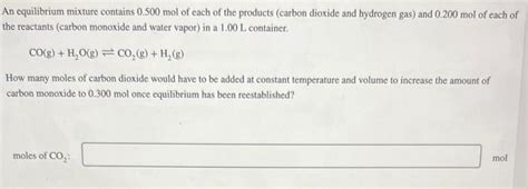 Solved An Equilibrium Mixture Contains Mol Of Each Of Chegg