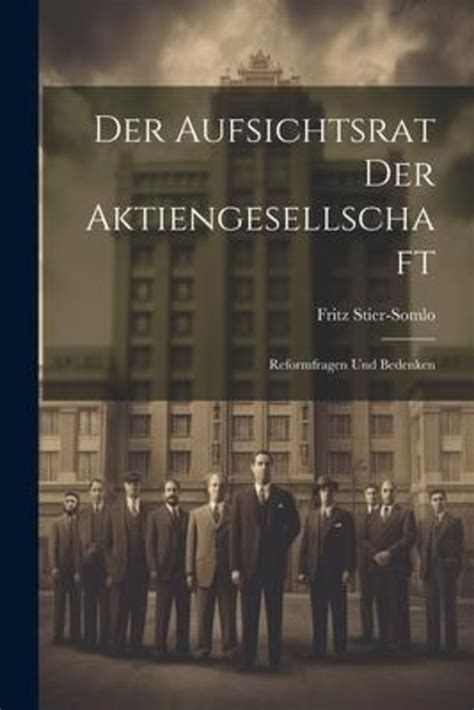 Der Aufsichtsrat Der Aktiengesellschaft Von Fritz Stier Somlo