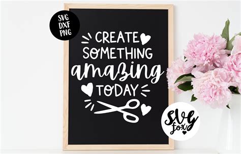 Create Something Amazing Today Svg Dxf Png By Svgfox Thehungryjpeg