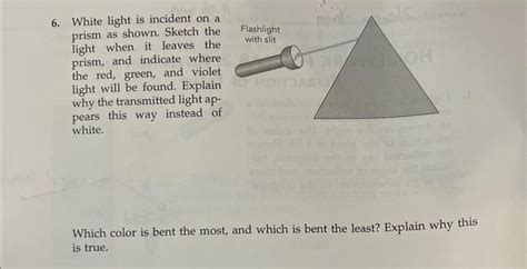 Solved 6. White light is incident on a prism as shown. | Chegg.com