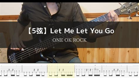 【5弦】one Ok Rock Let Me Let You Go Bass Cover 弾いてみた Tab ベース Youtube