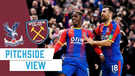 Crystal Palace Vs West Ham Pitchside 18 19 Season YouTube