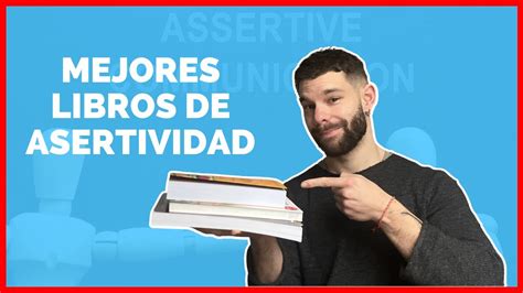 Los Mejores Libros Sobre Asertividad Mejora Tu Comunicaci N