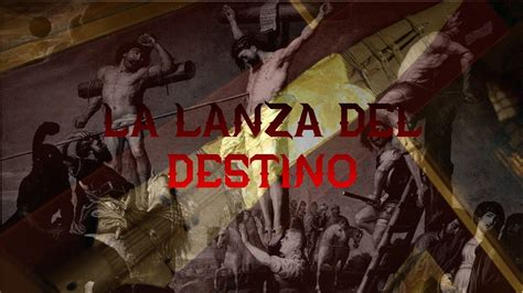 La Lanza Del Destino La Leyenda Y La Historia De La Misteriosa Lanza