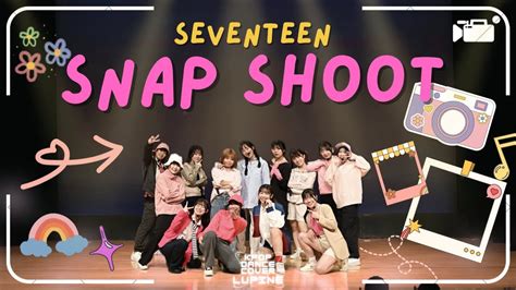 25 夏公演2024 Snap Shoot SEVENTEEN KPOP DANCE COVER by LUPINE from