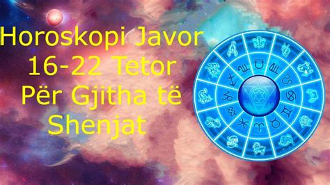 Horoskopi Javor Tetor Per Te Gjitha Shenjat Youtube