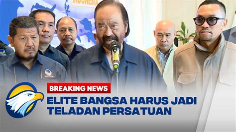 BREAKING NEWS Surya Paloh Sebut Elite Bangsa Harus Jadi Teladan