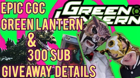 Epic Green Lantern CGC And Roaring 300 Sub Giveaway Details YouTube