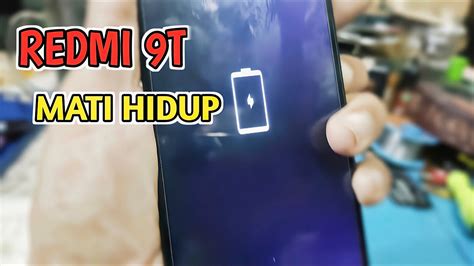 Xiaomi Redmi 9T Restart Terus Menerus Seperti Batrei Kosong Padahal