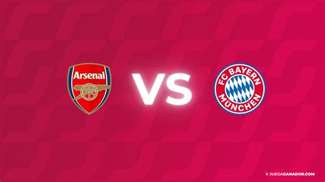 Pronóstico Arsenal FC vs Bayern Múnich martes 9 de abril Juega Ganador