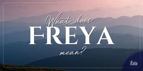 The Name Freya What It Means And Why Numerologists Love It