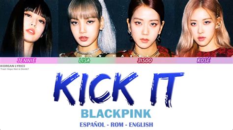 Blackpink Kick It Lyrics Español Rom English Youtube